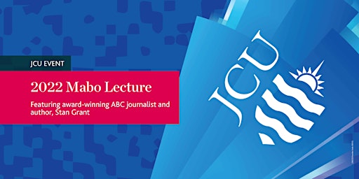 2022 Mabo Lecture - JCU Townsville, Bebegu Yumba campus, Douglas