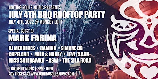 Mark Farina - July 4th BBQ Rooftop Party with Uniting Souls