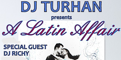 DJ TURHAN presents “A Latin Affair” tickets