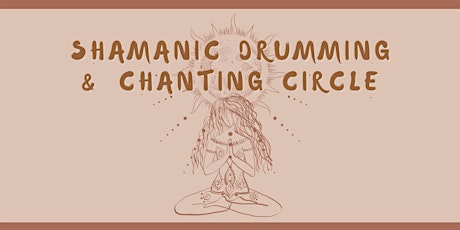 Shamanic Drumming & Chanting - Active Meditation & Sharing Circle. tickets