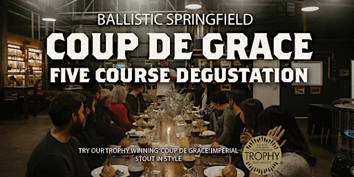 COUP DE GRACE DINNER - Ballistic Springfield