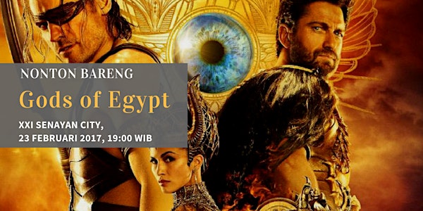 Nonton Bareng: Gods of Egypt + Q&A bersama Liz Palmer