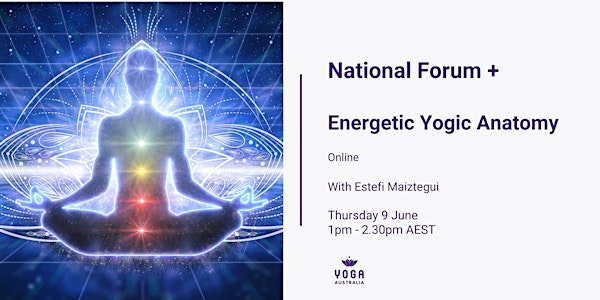National Forum + "Energetic Yogic Anatomy"