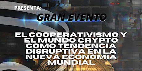 Imagen principal de Gran Evento: El Coperativismo y el Mundo Crypto