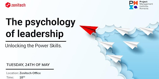 PMI & ZENITECH: The Psychology of Leadership. Unlocking the Power Skills