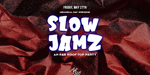 Slow Jamz: An RnB Rooftop Party in LA! (Memorial Day Weekend)