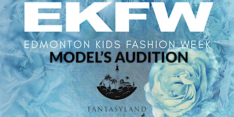 Model's  Audition for Edmonton Kids & Teens Fashion Week in Edmonton tickets