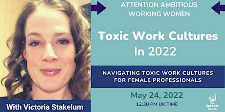 Navigating Toxic Work Cultures for Female Professionals tickets