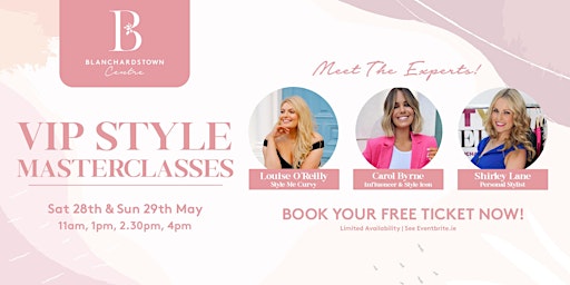 Blanchardstown Centre VIP Style Masterclasses