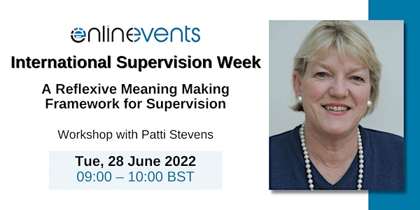 A Reflexive Meaning Making Framework for Supervision - Patti Stevens