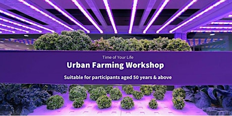 Urban Farming Workshop for Seniors | Time of Your Life tickets