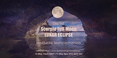 ONLINE: Scorpio Full Moon Lunar Eclipse Meditative Sound Immersion tickets