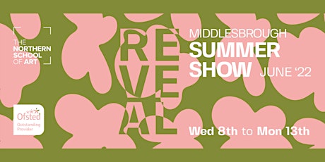REVEAL SUMMER SHOW 2022 - The Northern School of Art (College level) tickets