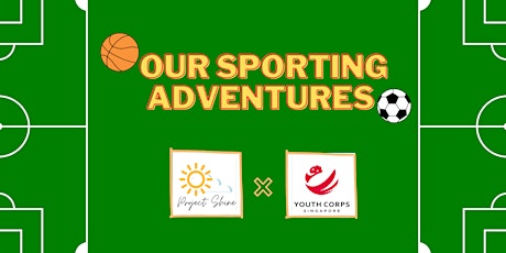 [2022, Term 3] Project Shine: Our Sporting Adventures