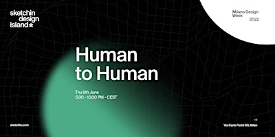 Milano Design Week | Human to Human