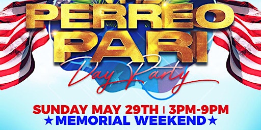 PERREO PARI DAY PARTY - SUNDAY MAY 29TH! MEMORIAL WEEKEND @ THE ENDUP SF!