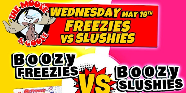 Freezies vs Slushies Moose Wednesday