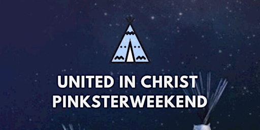 United in Christ Pinkster weekend 2022