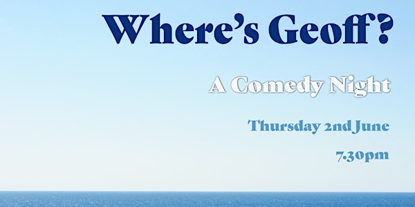 Where's Geoff? - A Comedy Night