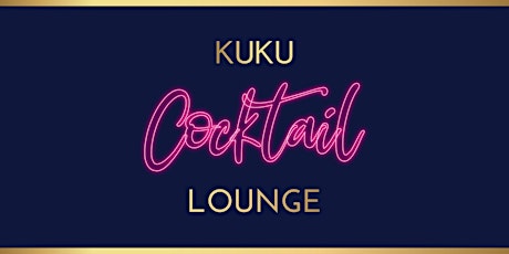 KuKu Cocktail Lounge - THE RE-LAUNCH tickets