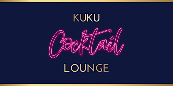 KuKu Cocktail Lounge - THE RE-LAUNCH
