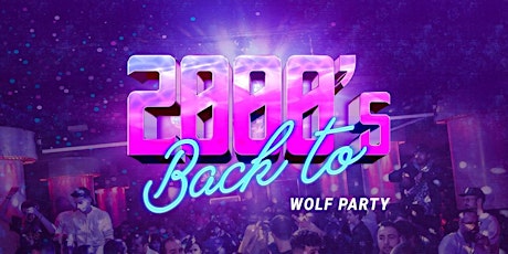 BACK TO 2000'S - WOLF PARTY entradas