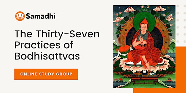 The Thirty-Seven Practices of Bodhisattvas – Online Study Group