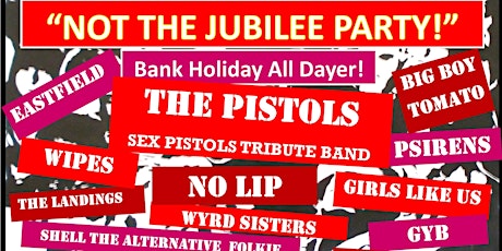 UNDERCOVER TREASON ! “Not The Jubilee Party!” Thurs Bank Holiday All Dayer! tickets
