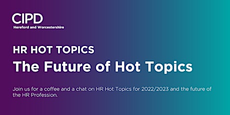 HR Hot Topics: The Future of Hot Topics