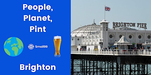 People, Planet, Pint: Sustainability Professionals Meetup -  Brighton
