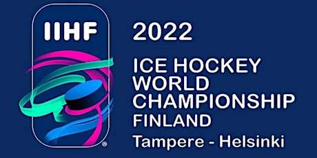 STREAMs/.LiVe-IIHF WORLD CHAMPIONSHIPS LIVE Broadcast ON 13 MAY 2022 tickets
