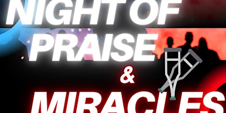 NIGHT OF PRAISE & MIRACLES Tickets