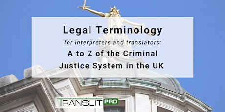 Legal Terminology: A to Z of the Criminal Justice System in the UK
