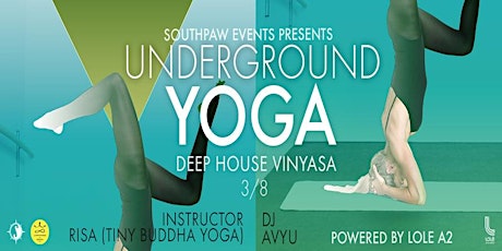 Underground Yoga - Deep House Vinyasa (3/8/17) primary image