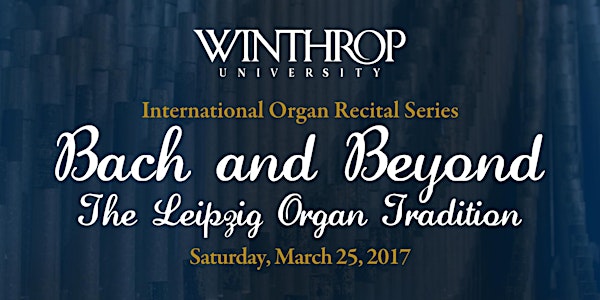 Bach and Beyond - the Leipzig Organ Tradition