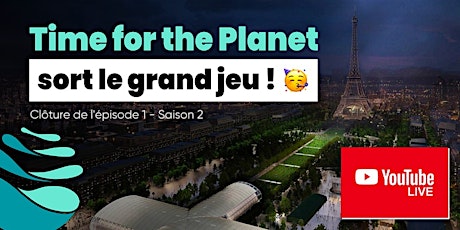 Grand Live : soirée de clôture d'épisode Time for the Planet ! billets