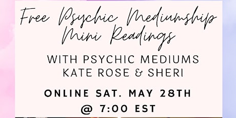 Free Online Mini Readings with Psychic Mediums Kate Rose & Sheri tickets