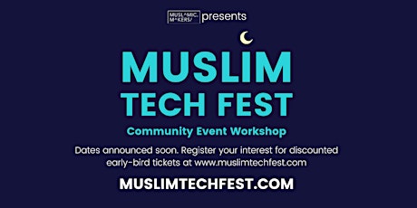 Muslim Tech Fest - Community Event Workshop bilhetes