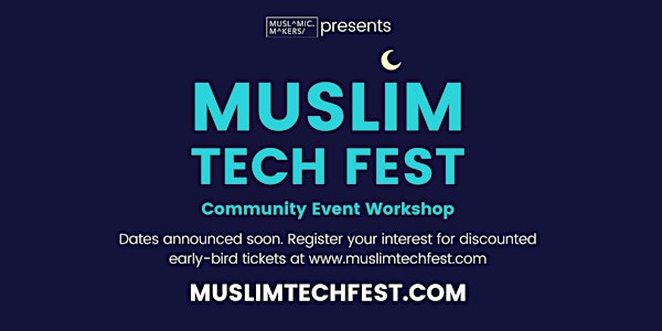 Muslim Tech Fest - Community Event Workshop