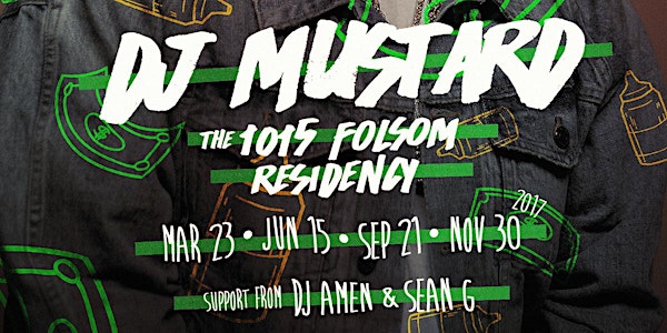 DJ MUSTARD Residency (March) at 1015 Folsom
