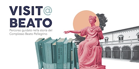 "VISIT@BEATO" Percorso guidato nella storia del complesso Beato Pellegrino biglietti