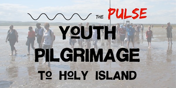 The Pulse: Youth Pilgrimage to Holy Island