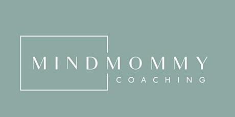 Mind Mommy Coaching Series primary image