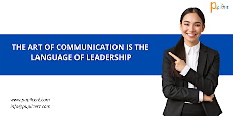 The Art of Communication Is The Language of Leadership tickets