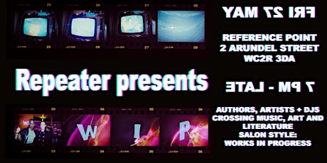 Repeater Presents: Works in Progress tickets