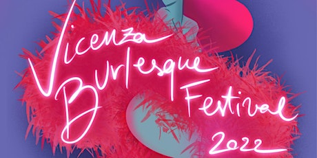 Vicenza Burlesque Festival tickets