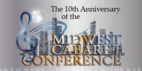 Celebrating the 10th Anniversary of THE MIDWEST CABARET CONFERENCE tickets
