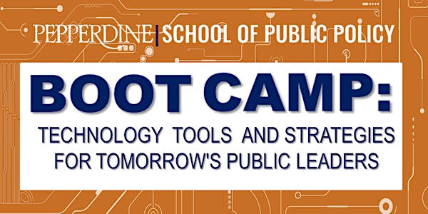 BOOT CAMP: Technology Tools and Strategies for Tomorrow's Public Leaders
