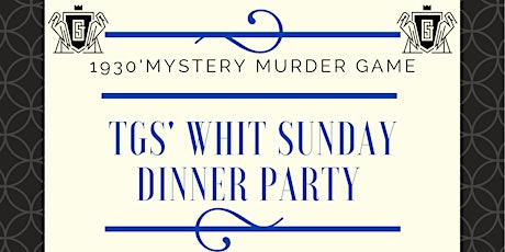 TGS' Whit Sunday Dinner Party with 1930's Mystery Murder Game tickets