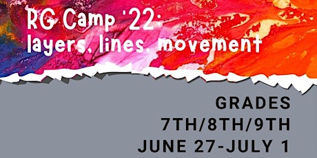 RG Summer Camp: 7th/8th/9th grade: Layers, Lines, Movement